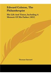 Edward Colston, the Philanthropist