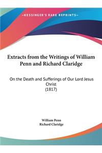 Extracts from the Writings of William Penn and Richard Claridge