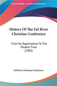 History Of The Eel River Christian Conference