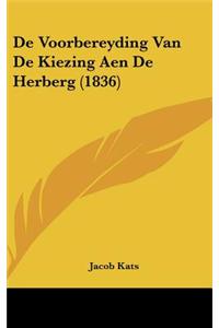De Voorbereyding Van De Kiezing Aen De Herberg (1836)