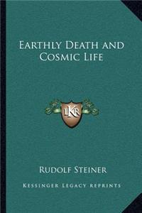 Earthly Death and Cosmic Life