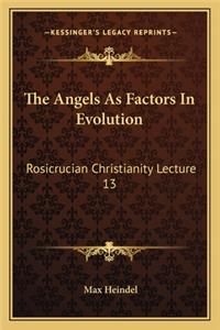 The Angels as Factors in Evolution