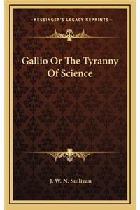 Gallio or the Tyranny of Science