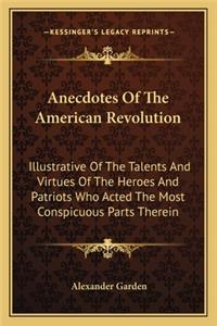 Anecdotes of the American Revolution