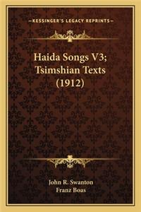 Haida Songs V3; Tsimshian Texts (1912)