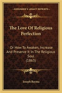 The Love of Religious Perfection