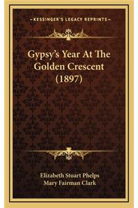 Gypsy's Year at the Golden Crescent (1897)