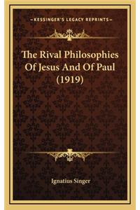 The Rival Philosophies of Jesus and of Paul (1919)