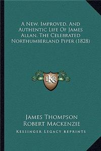 New, Improved, and Authentic Life of James Allan, the Celebrated Northumberland Piper (1828)