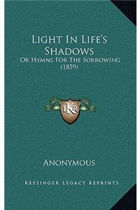 Light in Life's Shadows