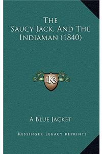 The Saucy Jack, And The Indiaman (1840)