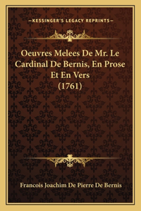 Oeuvres Melees De Mr. Le Cardinal De Bernis, En Prose Et En Vers (1761)