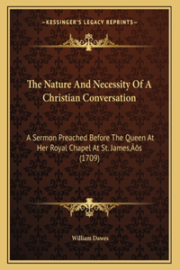 The Nature And Necessity Of A Christian Conversation