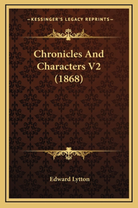 Chronicles And Characters V2 (1868)