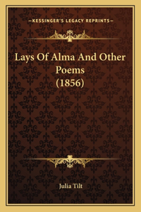 Lays Of Alma And Other Poems (1856)