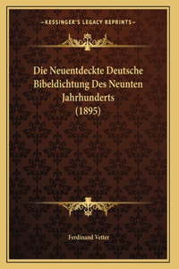 Die Neuentdeckte Deutsche Bibeldichtung Des Neunten Jahrhunderts (1895)