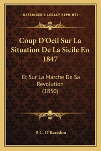 Coup D'Oeil Sur La Situation De La Sicile En 1847