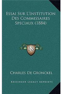 Essai Sur L'Institution Des Commissaires Speciaux (1884)