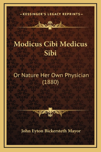 Modicus Cibi Medicus Sibi