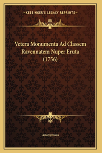 Vetera Monumenta Ad Classem Ravennatem Nuper Eruta (1756)