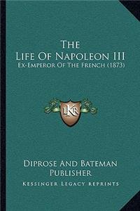 The Life Of Napoleon III