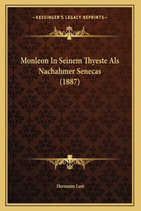 Monleon In Seinem Thyeste Als Nachahmer Senecas (1887)