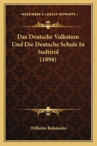 Deutsche Volkstum Und Die Deutsche Schule In Sudtirol (1898)