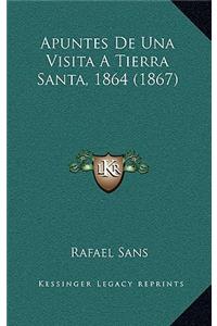 Apuntes De Una Visita A Tierra Santa, 1864 (1867)