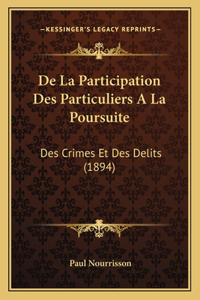 De La Participation Des Particuliers A La Poursuite