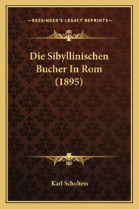 Die Sibyllinischen Bucher In Rom (1895)