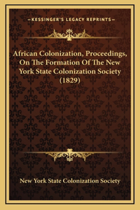 African Colonization, Proceedings, On The Formation Of The New York State Colonization Society (1829)