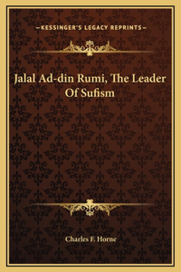 Jalal Ad-din Rumi, The Leader Of Sufism