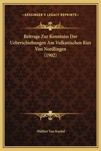 Beitrage Zur Kenntniss Der Ueberschiebungen Am Vulkanischen Ries Von Nordlingen (1902)