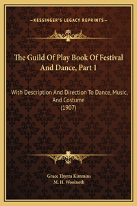 The Guild Of Play Book Of Festival And Dance, Part 1