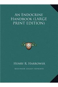 An Endocrine Handbook (LARGE PRINT EDITION)