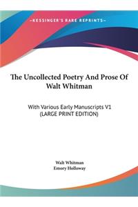 The Uncollected Poetry and Prose of Walt Whitman