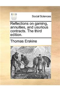Reflections on gaming, annuities, and usurious contracts. The third edition.