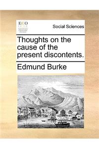 Thoughts on the cause of the present discontents.