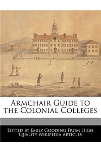 Armchair Guide to the Colonial Colleges