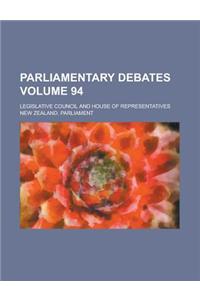 Parliamentary Debates; Legislative Council and House of Representatives Volume 94