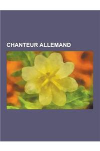 Chanteur Allemand: Till Lindemann, Dietrich Fischer-Dieskau, Hans Albers, Xavier Naidoo, Ivan Rebroff, Bill Kaulitz, Patrice Bart-William