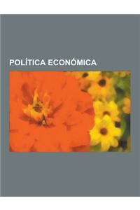 Politica Economica: Estado del Bienestar, Sistema-Mundo, Estado Social, Tercera Via, Economia del Bienestar, Teoremas Fundamentales de La