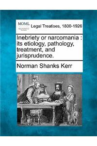 Inebriety or narcomania