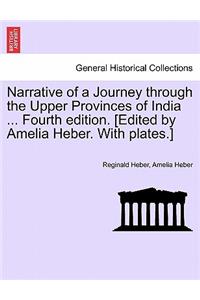 Narrative of a Journey through the Upper Provinces of India ... Fourth edition. [Edited by Amelia Heber. With plates.]