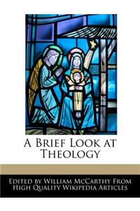A Brief Look at Theology