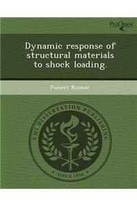 Dynamic Response of Structural Materials to Shock Loading