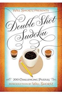 Will Shortz Presents Double Shot Sudoku