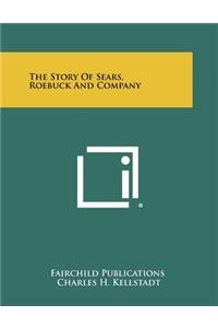 Story Of Sears, Roebuck And Company