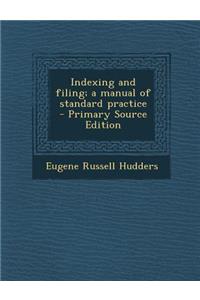Indexing and Filing; A Manual of Standard Practice