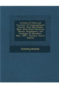 Articles of Faith and Covenant of Congregational Church, West Barnstable, Mass: With Brief Historical Sketch, Regulations, and Catalogue of Members, May, 1892